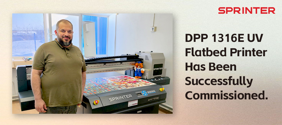 SPRINTER DPP 1316E Successfully Commissioned! Customer’s Smile Says It All!